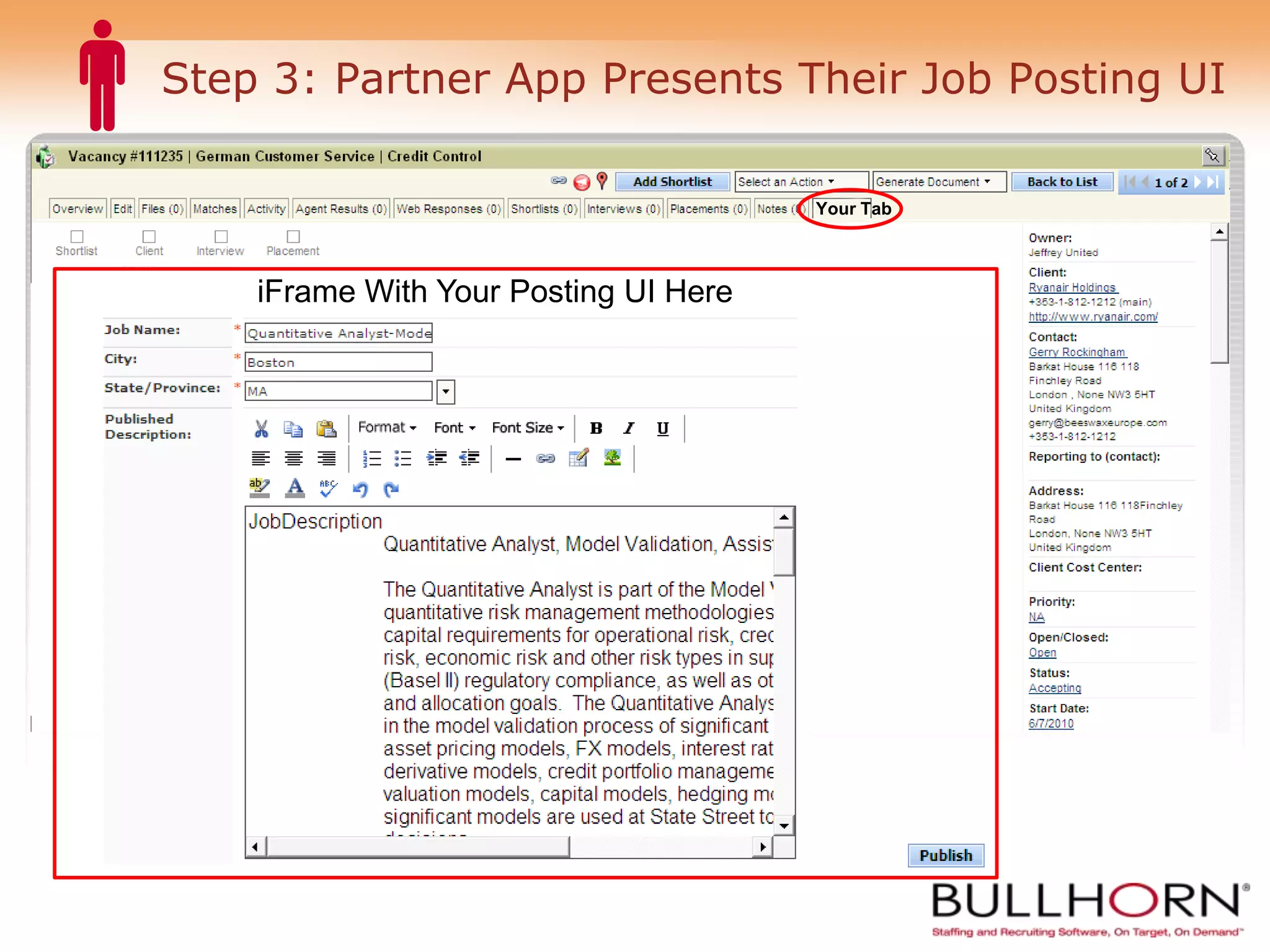 Step 3: Partner App Presents Their Job Posting UI Your Tab iFrame With Your Posting UI Here User clicks here to publish 