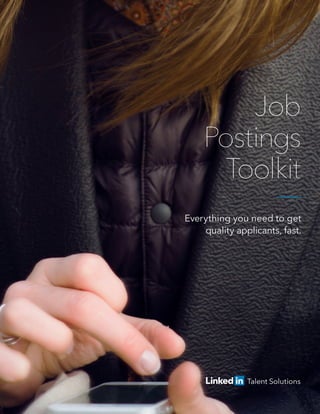 Job
Postings
Toolkit
Everything you need to get
quality applicants, fast.
 