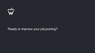 Ready to improve your job posting?
 
