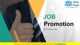 JOB
Promotion
Your Company Name
 