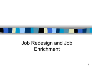 Job Redesign and Job Enrichment 