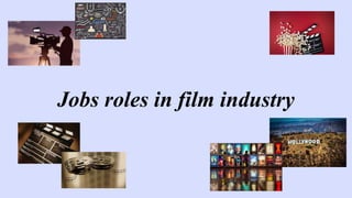 Jobs roles in film industry
 