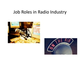 Job Roles in Radio Industry
 