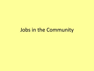 Jobs in the Community 