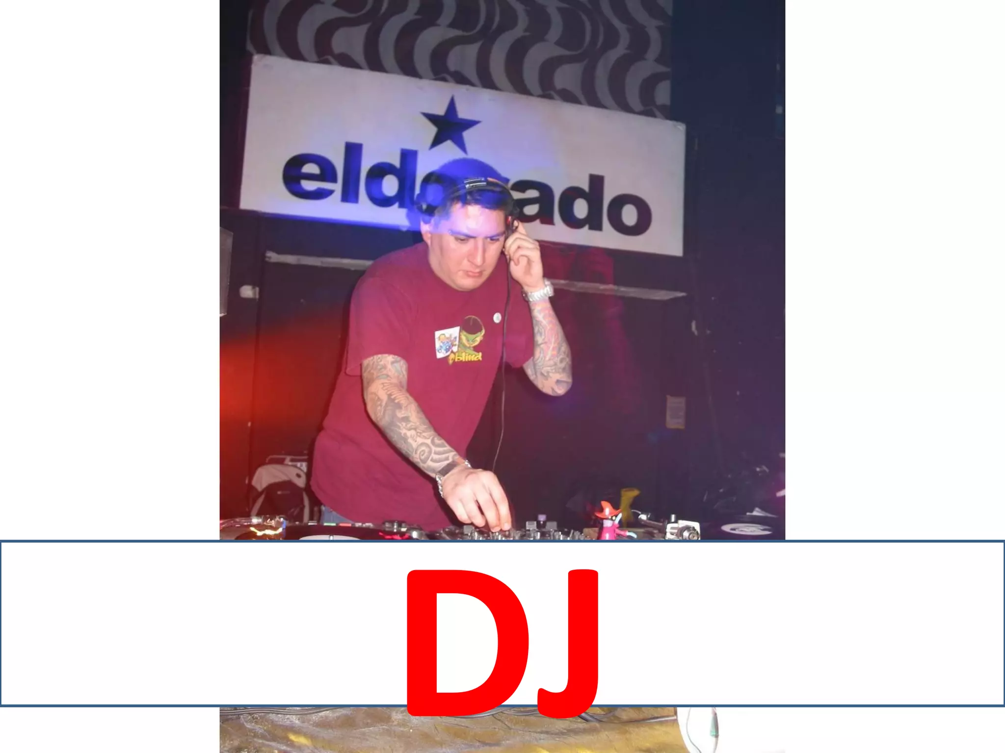 DJ
 