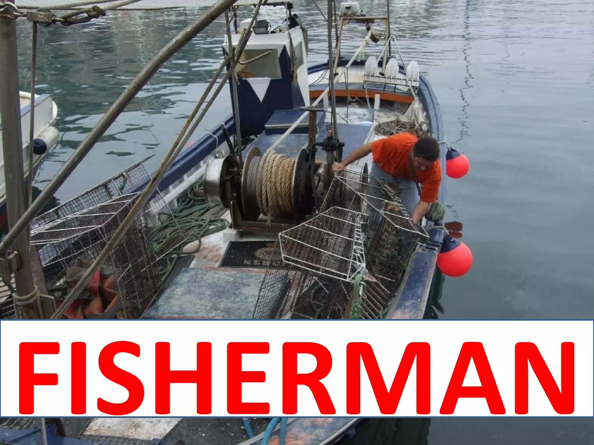 FISHERMAN
 