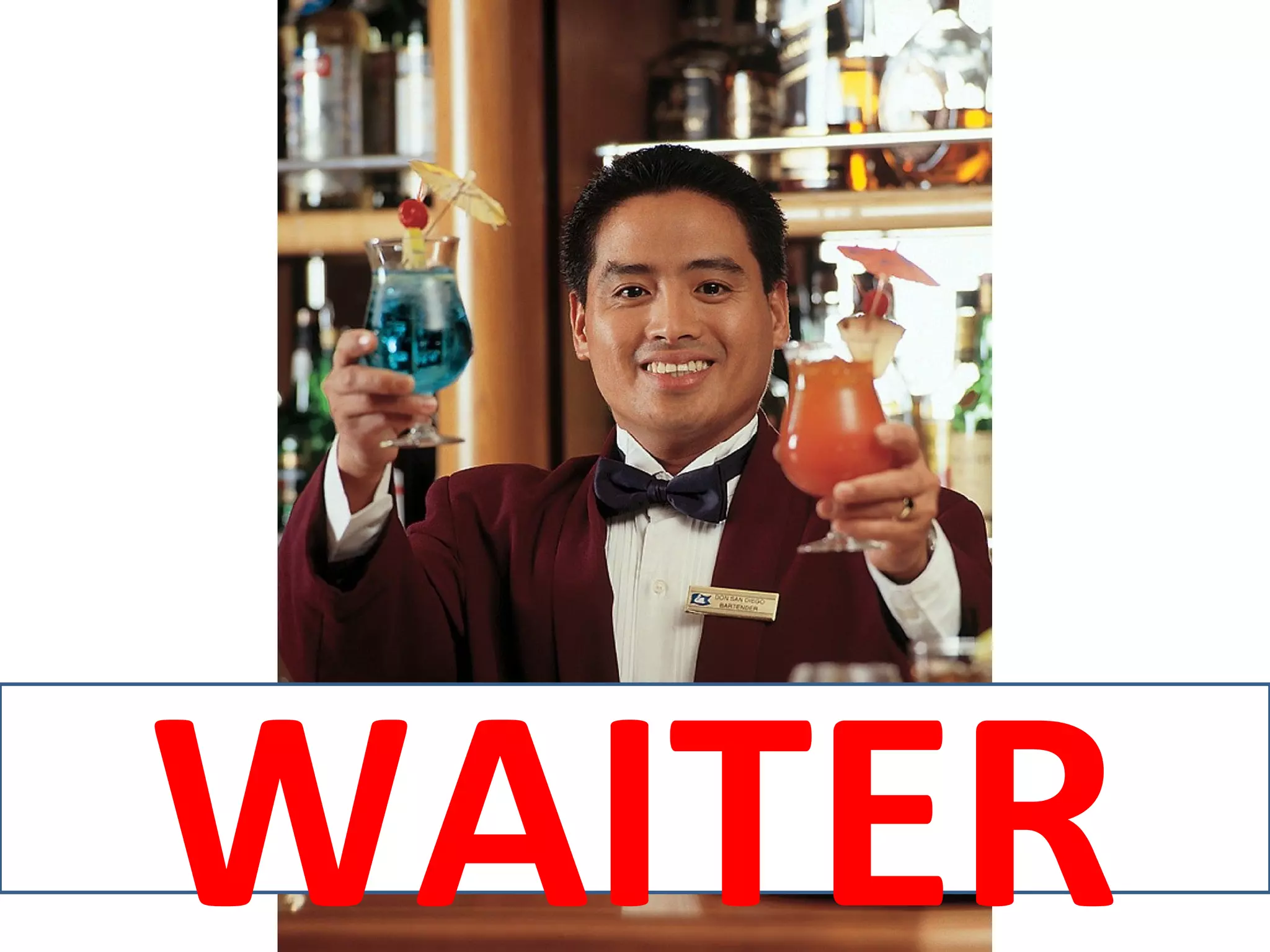 WAITER
 