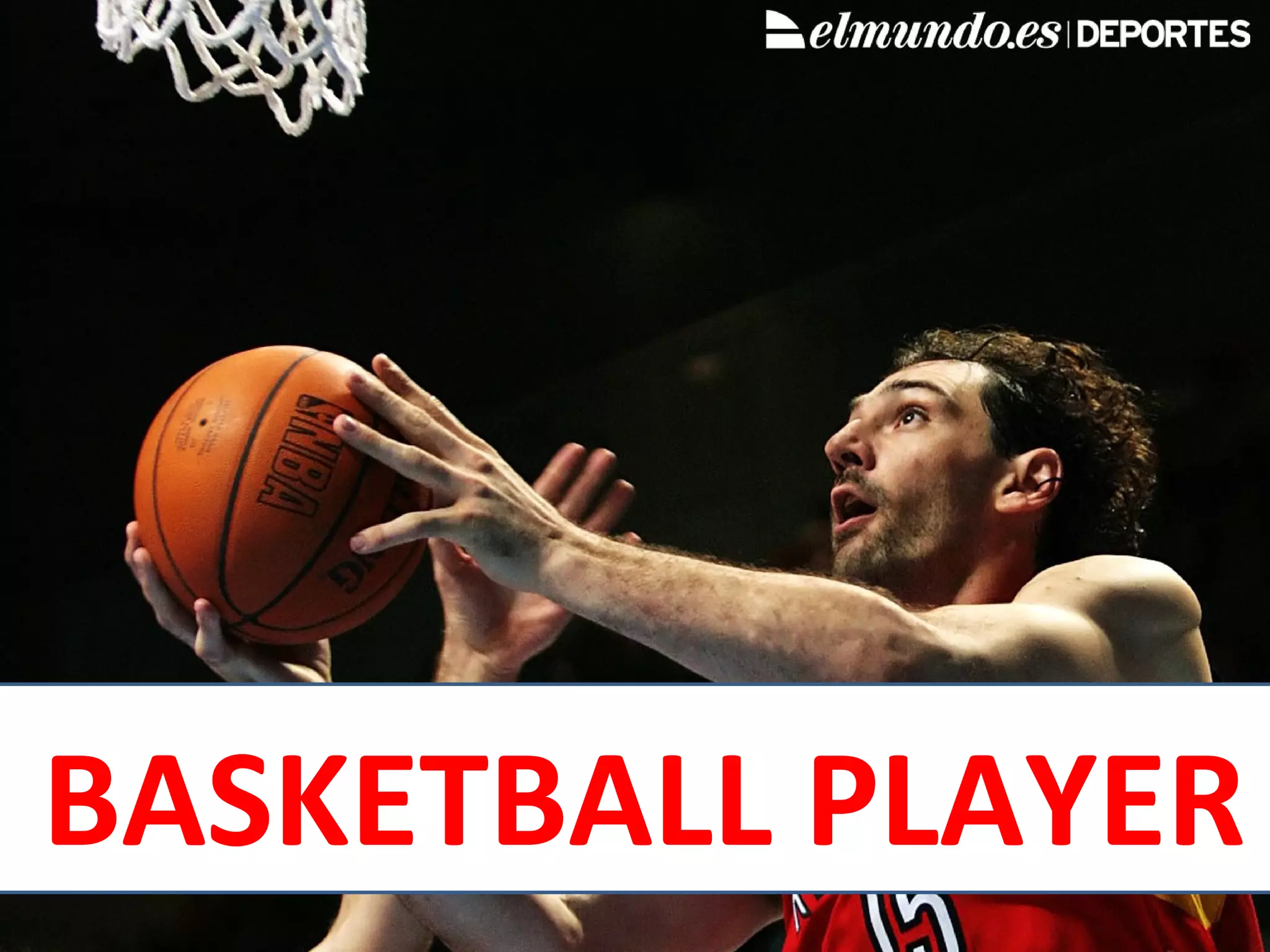 BASKETBALL PLAYER
 
