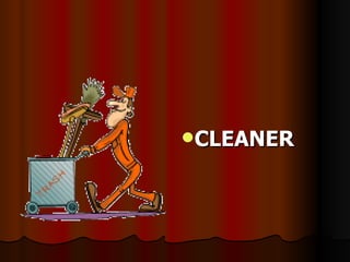 CLEANER 