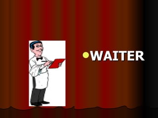 WAITER 