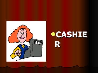 CASHIER 