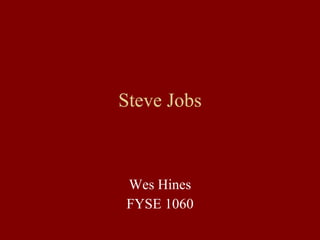 Steve Jobs Wes Hines FYSE 1060 