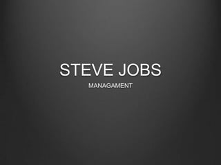 STEVE JOBS MANAGAMENT 