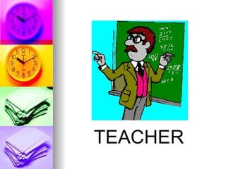 TEACHER
 
