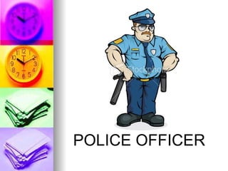 POLICE OFFICER
 