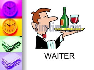 WAITER
 