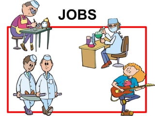 JOBS
 