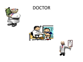 DOCTOR
 