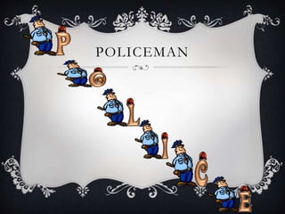 POLICEMAN
 