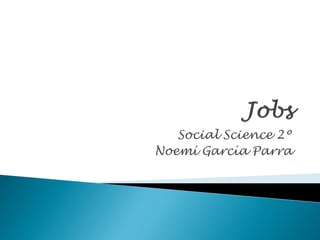 Social Science 2º
Noemí García Parra
 