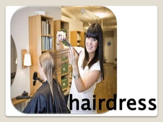 hairdress
 