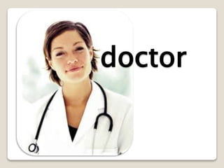 doctor
 