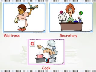 Cook Waitress Secretary 