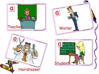Teacher Waiter Hairdresser Student 