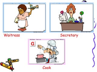Cook Waitress Secretary 