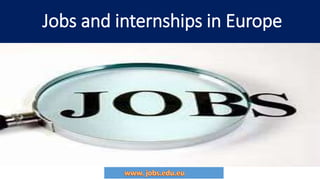 Jobs and internships in Europe
 