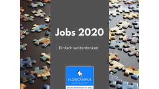 Jobs 2020. Einfach Weiterdenken