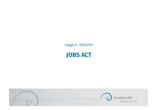 Legge n. 183/2014
JOBS ACT
 