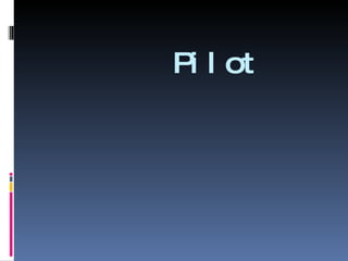   Pilot 
