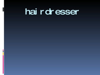 hairdresser 