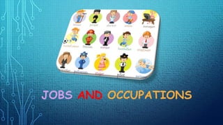 JOBS AND OCCUPATIONS
 