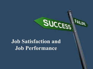 Job Satisfaction andJob Performance<br />