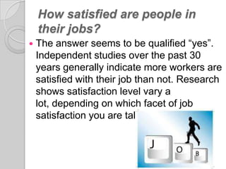 How satisfied are people in
their jobs?
 