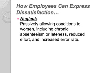How Employees Can Express
Dissatisfaction…
   Job satisfaction and OCB:
    Satisfied employees would seem more
    likel...