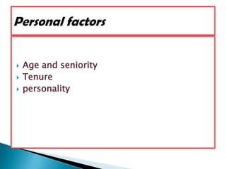 Age and seniorityTenurepersonalityPersonal factors