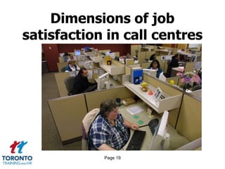 Page 19
Dimensions of job
satisfaction in call centres
 