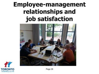 Page 38
Employee-management
relationships and
job satisfaction
 