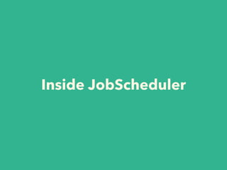 Inside JobScheduler
 