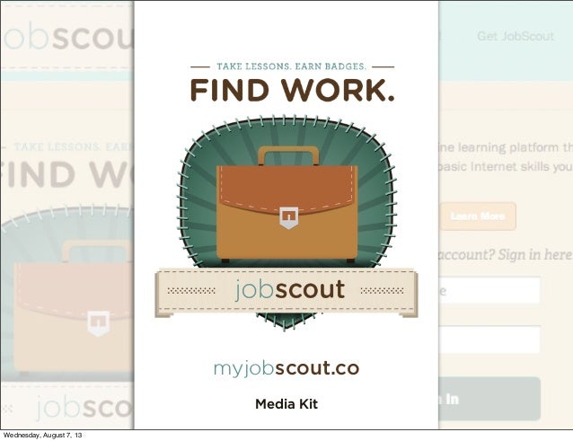 myjobscout.co
Media Kit
Wednesday, August 7, 13
 