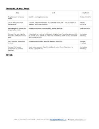 LinkedIn Profile Optimization | Resume Writer | info@linkedinpro.co | 💻 www.linkedinpro.co
Examples of Next Steps
NOTES:
 