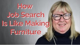 Why Job Search Is Like Making Furniture | CareerHMO