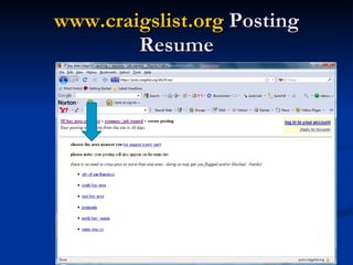 www.craigslist.org  Posting Resume 