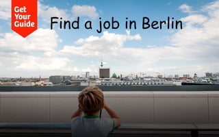 Find a job in Berlin
 