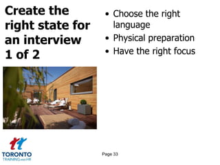 Create the
right state for
an interview
1 of 2
• Choose the right
language
• Physical preparation
• Have the right focus
Page 33
 
