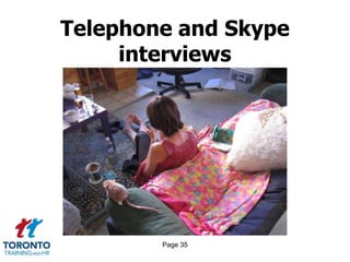 Page 35
Telephone and Skype
interviews
 