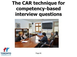 Page 46
The CAR technique for
competency-based
interview questions
 